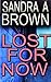 Lost For Now by Sandra A. Brown
