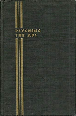 Psyching the Ads: The Case Book of Advertising: The Methods and Results of 180 Advertisements (Hardcover)