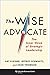 The Wise Advocate: The Inner Voice of Strategic Leadership