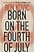 Born on the Fourth of July by Ron Kovic