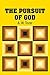 The Pursuit of God by A.W. Tozer
