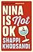 Nina Is Not OK