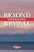 Beyond Revival: Transformin...