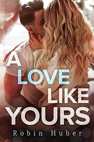 A Love Like Yours (Love Story Duet #1)