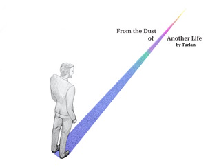 From the Dust of Another Life (Online Fanfiction)