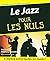 Le jazz Pour les nuls
