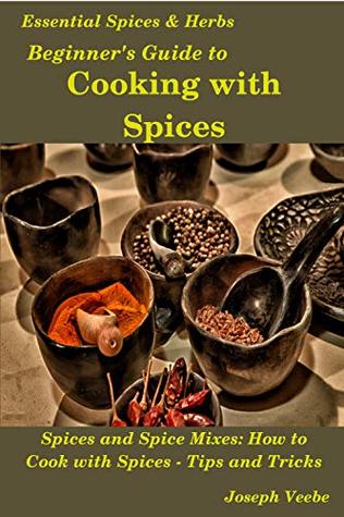 Beginner's Guide to Cooking with Spices (Essential Spices & Herbs)