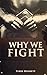 Why We Fight by Terry Bennett