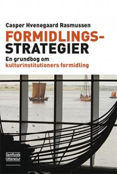 Formidlingsstrategier - en grundbog om kulturinstitutioners formidling