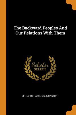 The Backward Peoples And Our Relations With Them