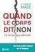 Quand le corps dit non - Le stress qui démolit by Gabor Maté