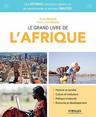 Le grand livre de l'Afrique: Histoire et société - Culture et institutions. - Politique et sécurité - Économie et développement (Le grand livre de...)