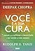 Você é a sua cura: 7 passos para turbinar a imunidade e ter saúde a vida inteira