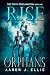 Rise of the Orphans (The Te...