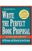 Write the Perfect Book Proposal: 10 That Sold and Why