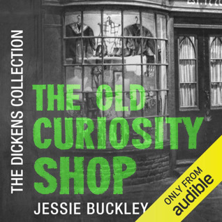 The Old Curiosity Shop (The Dickens Collection: An Audible Exclusive Series, #7)