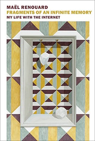 Fragments of an Infinite Memory: My Life with the Internet (Kindle Edition)