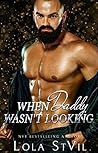 When Daddy Wasn't Looking by Lola St. Vil