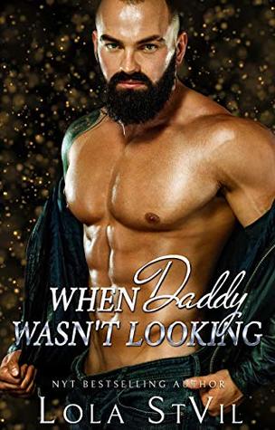 When Daddy Wasn't Looking (Nice and Dirty, #1)