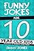 Funny Jokes For 10 Year Old...