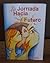 La Jornada Hacia El Futuro by Consuelo Castillo Kickbusch