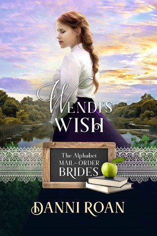 Wendi's Wish (The Alphabet Mail-Order Brides, #23)