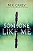 Someone Like Me