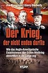 Der Krieg, der nicht enden durfte: Wie das Anglo-Amerikanische Establishment den Ersten Weltkrieg absichtlich in die Länge zog (German Edition) Der Krieg, der nicht enden durfte: Wie das Anglo-Amerikanische Establishment den Ersten Weltkrieg absichtlich in die Länge zog (German Edition)