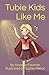 Tubie Kids Like Me