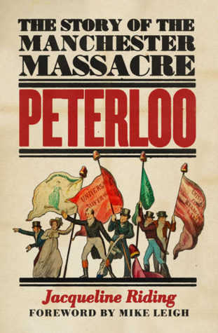 Peterloo: The Story of the Manchester Massacre (Kindle Edition)