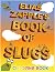Elias Zapple's Book of Slug...