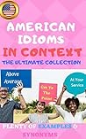 365 POWERFUL IDIOMS FOR LANGUAGE MASTERY: With a Plentiful of Examples & Synonyms (English Vocabulary Book 2) 365 POWERFUL IDIOMS FOR LANGUAGE MASTERY: With a Plentiful of Examples & Synonyms (English Vocabulary Book 2)