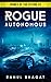 Rogue Autonomous by Rahul Bhagat