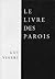 Le livre des parois & autre...