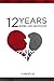 12 Years Beyond Love and De...
