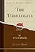 The Theologies (Classic Reprint)