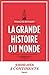 La grande histoire du monde