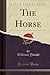 The Horse (Classic Reprint)