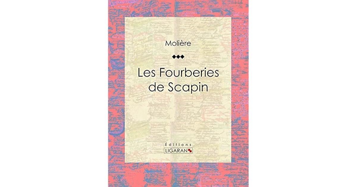 Les Fourberies De Scapin Résumé Court