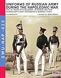 Uniforms of Russian army during the Napoleonic war vol.18: The Guard Artillery. Engineers