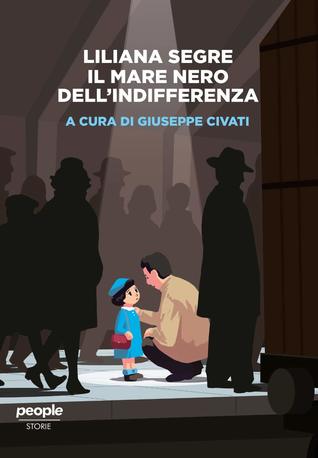 Liliana Segre. Il mare nero dell'indifferenza