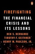 Firefighting: The Financial Crisis and Its Lessons 