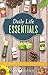 Daily Life Essentials by Life Science Publishing