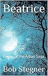 Beatrice: Book I of the Alban Saga