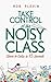 Take Control of the Noisy C...