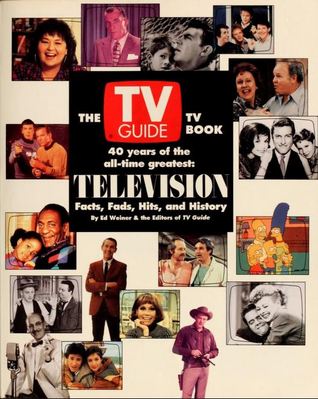 The TV Guide TV Book: 40 Years of the All-Time Greatest Television Facts, Fads, Hits, and History (Paperback)