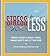 StressLess: Proven Methods ...