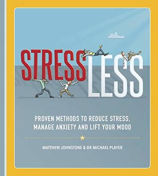 StressLess: Proven Methods to Reduce Stress, Manage Anxiety and Lift Your Mood (Kindle Edition)