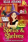 Spells & Shelves by Elle Adams