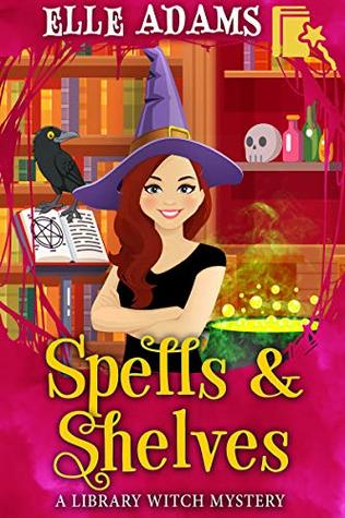 Spells & Shelves (Library Witch Mystery #1)